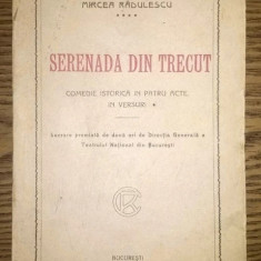 Mircea Radulescu - Serenada din trecut - Comedie istorica in patru acte