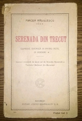 Mircea Radulescu - Serenada din trecut - Comedie istorica in patru acte foto