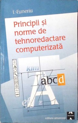 PRINCIPII SI NORME DE TEHNOREDACTARE COMPUTERIZATA-I. FUNERIU-281301 foto