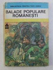 BALADE POPULARE ROMANESTI , coperta si ilustratii de THEODOR BOGOI , 1984 foto