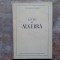 LECTII DE ALGEBRA - VERA MYLLER-LEBEDEV, 1953