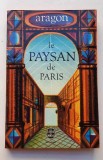 Le paysan de Paris - Aragon, ***Gallimard ***Le livre de poche nr. 1670***