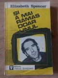 Si a mai ramas doar unul- Elizabeth Spencer