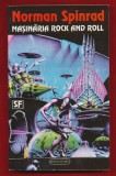 Norman Spinrad, &quot;Masinaria rock and roll&quot; Nemira 1993