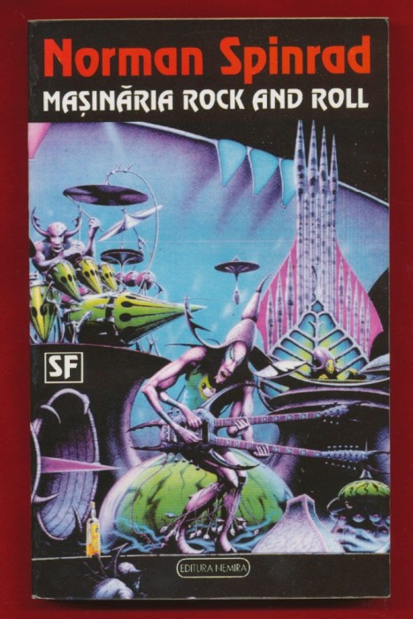 Norman Spinrad, &quot;Masinaria rock and roll&quot; Nemira 1993