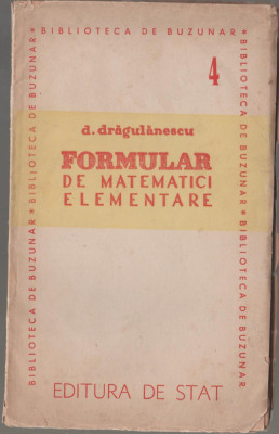 D. Dragulanescu - Formular de matematici elementare foto