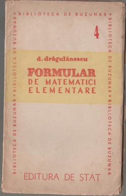 D. Dragulanescu - Formular de matematici elementare foto