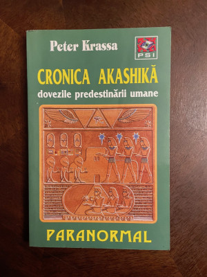 Peter Krassa - CRONICA AKASHIKA. Dovezile predestinării umane (Ca noua! foto