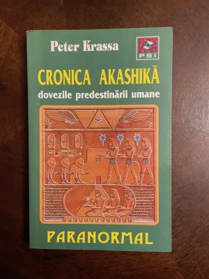 Peter Krassa - CRONICA AKASHIKA. Dovezile predestinării umane (Ca noua! foto