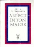 Arpegii in ton major Cella Delavrancea Editura Muzicala 1970 Carte Muzica Romaneasca Coperta Cartonata 247 Pagini