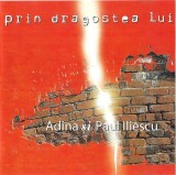 Adina Iliescu Și Paul Iliescu - Prin Dragostea Lui, CDr
