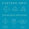 Farther Away