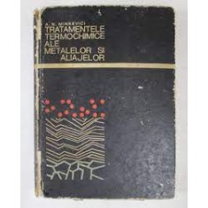 Tratamentele termochimice ale metalelor si aliajelor - A.N. Minkevici
