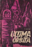 V. Sitik Ultima Orbita Carte SF Romana Brosata 1967 143 Pagini Stare Buna 16x24cm