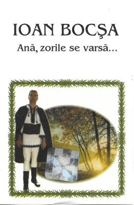 Casetă Ioan Bocșa &amp;lrm;&amp;ndash; Ană, Zorile Se Varsă..., originală foto