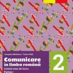 Comunicare în limba română. Caietul meu de lucru. Clasa a II-a. Partea I - Paperback - Cleopatra Mihăilescu, Tudora Piţilă - Art Klett