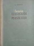 Carte Teoria elasticitatii si plasticitatii autor N. I. Bezuhov carte noua sau anticariat