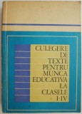 Culegere de texte pentru munca educativa la clasele I-IV