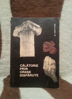 CALATORIE PRIN ORASE DISPARUTE-SIEGFRIED OERTWIG foto