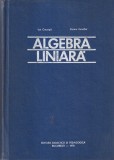 Algebra liniara - Ion Creanga, Corina Reischer, Editura Didactica Si Pedagogica, 1970, 403 pagini, cartonate, romana