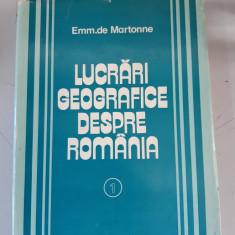 LUCRARI GEOGRAFICE DESPRE ROMANIA - EMM. DE MARTONNE - VOLUMUL I