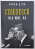 CEAUSESCU , ULTIMUL AN de SORIN SERB , 2020