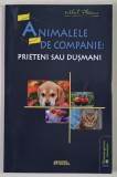 ANIMALELE DE COMPANIE , PRIETENI SAU DUSMANI de MIHAIL PLATONOV , 2011