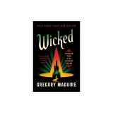 Wicked: Volume One in the Wicked Years