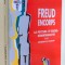 FREUD ENCORPS , LA PSYCHO-ET SOCIO-SOMATANALYSE ET LE SOMATANALYSE ET LE THEOREME DE L&#039; HUMAIN by RICHARD MEYER , 1995
