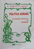 POLITICA AGRARA CU PRIVIRE SPECIALA LA ROMANIA-G. IONESCU-SISESTI