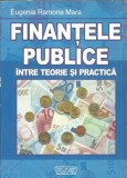 Finantele publice intre teorie si practica - Eugenia Ramona Mara