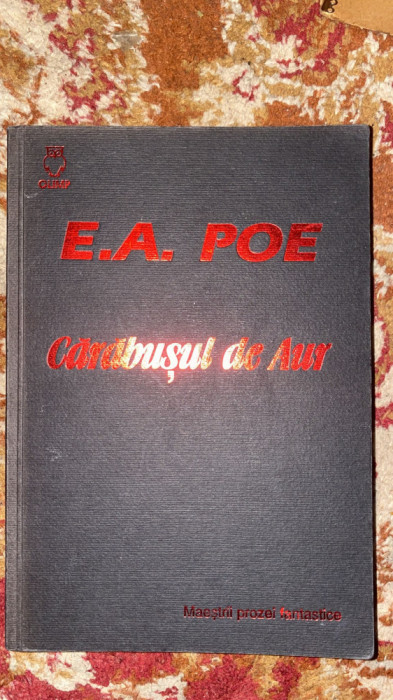 EDGAR ALLAN POE,CARABUSUL DE AUR/CRIMELE DIN RUE MORGUE(Nuvele,schite,povestiri)