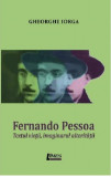 Fernando Pessoa. Textul vietii, imaginarul alteritatii | Gheorghe Iorga