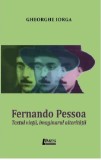 Fernando Pessoa. Textul vietii, imaginarul alteritatii | Gheorghe Iorga