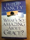 What s So Amazing About Grace?-Philip Yancey