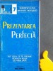 Prezentarea perfecta Andrew Leigh, Michael Maynard