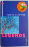 Legende &ndash; Torgny Lindgren