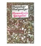 Manohar Malgonkar - Meandrele Gangelui - 119288