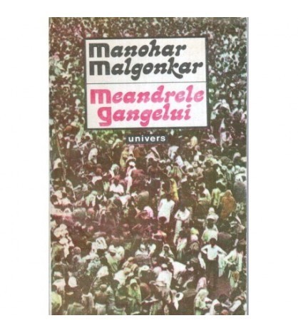 Manohar Malgonkar - Meandrele Gangelui - 119288
