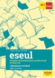Eseul. Literatura romana. Pregatire individuala pentru proba scrisa: Bacalaureat - ART KLETT