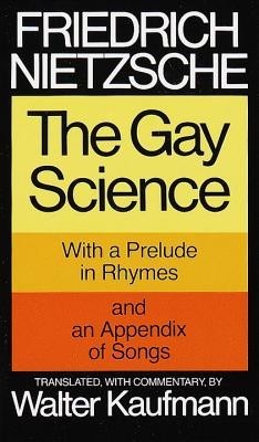 The Gay Science: With a Prelude in Rhymes and an Appendix of Songs foto