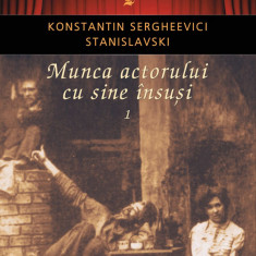 Munca actorului cu sine însuşi Vol.I – K.S.Stanislavski Nemira 2018 noua 624 pg
