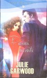 PASIUNI MOCNITE-JULIE GARWOOD-303078