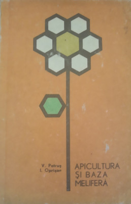 Apicultura si baza melifera - V. Petrus foto