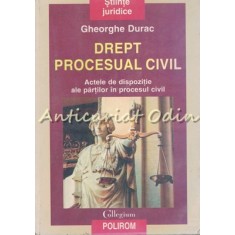 Drept Procesual Civil. Actele De Dispozitie Ale Partilor In Procesul Civil