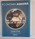 ECONOMIA ALBASTRA, 10 ANI ,100 DE INOVATII 100 DE MILIOANE DE LOCURI