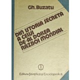 Din istoria secreta a celui de-al doilea razboi mondial - Gh. Buzatu ($M141)