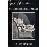 Ana Blandiana - Autoportret cu palimpsest - 118883