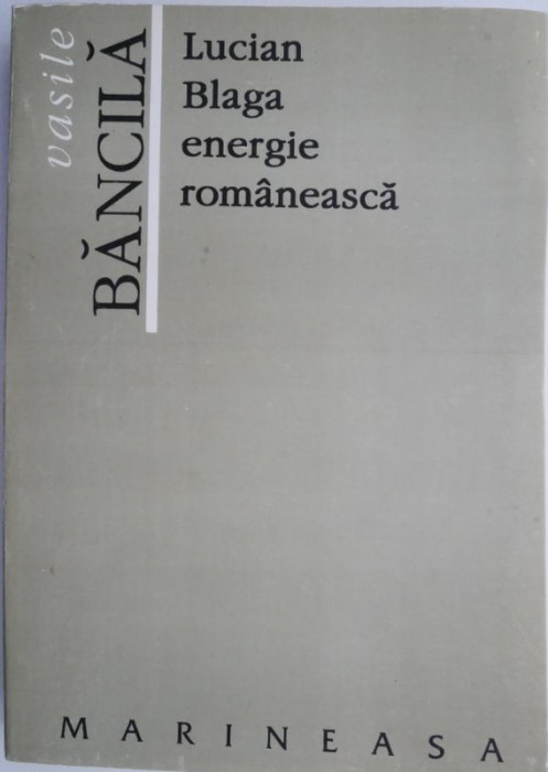 Lucian Blaga, energie romaneasca &ndash; Vasile Bancila