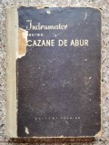 Indrumator Pentru Cazane De Abur - Colectiv ,554173, Tehnica